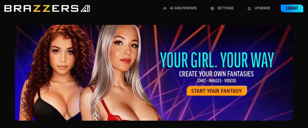 Homepage hero banner "Your Girl. Your Way / Create Your Own Fantasies / Chat · Images · Videos"